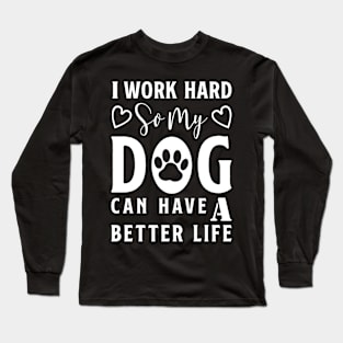 I work Hard Long Sleeve T-Shirt